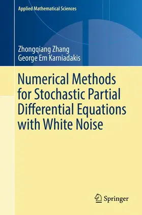 Karniadakis / Zhang |  Numerical Methods for Stochastic Partial Differential Equations with White Noise | Buch |  Sack Fachmedien