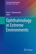 Subramanian |  Ophthalmology in Extreme Environments | Buch |  Sack Fachmedien