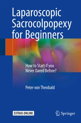von Theobald |  Laparoscopic Sacrocolpopexy for Beginners | eBook | Sack Fachmedien