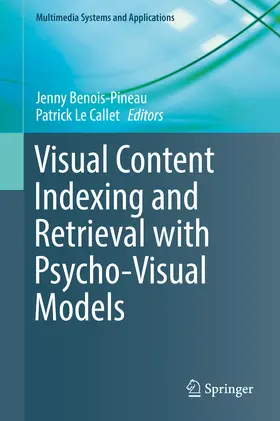 Benois-Pineau / Le Callet | Visual Content Indexing and Retrieval with Psycho-Visual Models | E-Book | sack.de