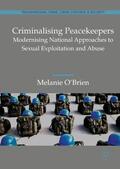 O'Brien |  Criminalising Peacekeepers | Buch |  Sack Fachmedien