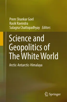 Goel / Ravindra / Chattopadhyay | Science and Geopolitics of The White World | E-Book | sack.de