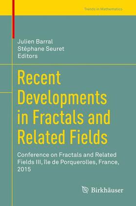 Seuret / Barral | Recent Developments in Fractals and Related Fields | Buch | 978-3-319-57803-3 | sack.de