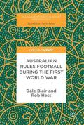 Hess / Blair |  Australian Rules Football During the First World War | Buch |  Sack Fachmedien