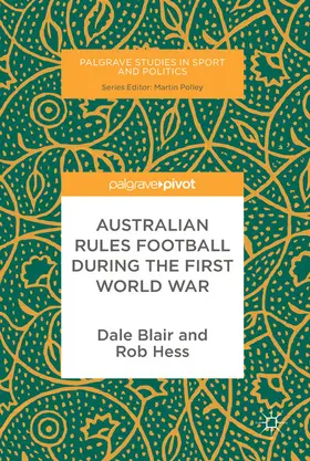 Blair / Hess |  Australian Rules Football During the First World War | eBook | Sack Fachmedien