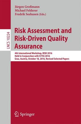 Großmann / Seehusen / Felderer | Risk Assessment and Risk-Driven Quality Assurance | Buch | 978-3-319-57857-6 | sack.de