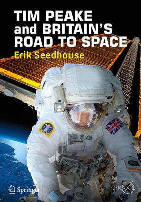 Seedhouse | TIM PEAKE and BRITAIN'S ROAD TO SPACE | Buch | 978-3-319-57906-1 | sack.de