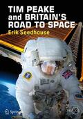 Seedhouse |  TIM PEAKE and BRITAIN'S ROAD TO SPACE | Buch |  Sack Fachmedien