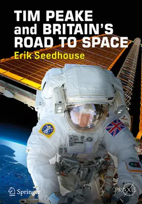 Seedhouse | TIM PEAKE and BRITAIN'S ROAD TO SPACE | E-Book | www.sack.de