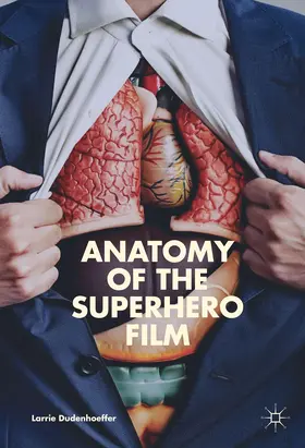 Dudenhoeffer |  Anatomy of the Superhero Film | Buch |  Sack Fachmedien