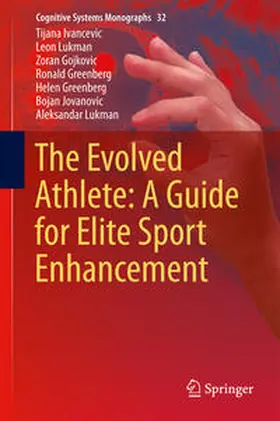 Ivancevic / Lukman / Gojkovic |  The Evolved Athlete: A Guide for Elite Sport Enhancement | Buch |  Sack Fachmedien