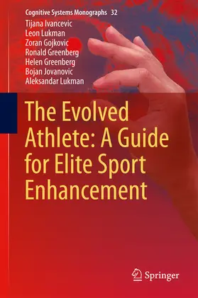 Ivancevic / Lukman / Gojkovic |  The Evolved Athlete: A Guide for Elite Sport Enhancement | eBook | Sack Fachmedien