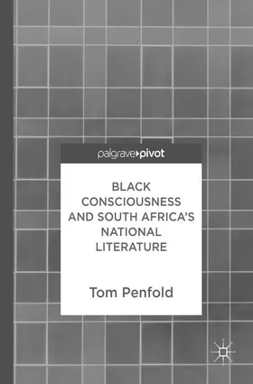 Penfold |  Black Consciousness and South Africa's National Literature | eBook | Sack Fachmedien