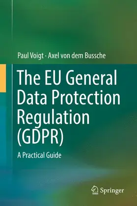 Voigt / von dem Bussche |  The EU General Data Protection Regulation (GDPR) | Buch |  Sack Fachmedien