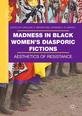 Garvey / Brown |  Madness in Black Women¿s Diasporic Fictions | Buch |  Sack Fachmedien