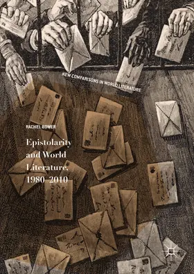 Bower |  Epistolarity and World Literature, 1980-2010 | eBook | Sack Fachmedien