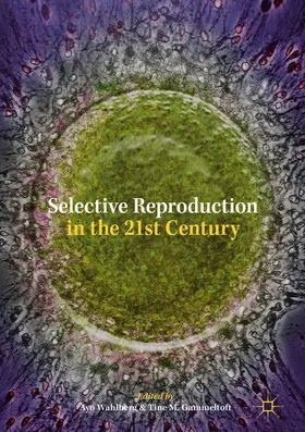 Wahlberg / Gammeltoft |  Selective Reproduction in the 21st Century | eBook | Sack Fachmedien