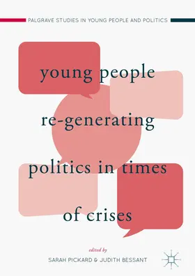 Pickard / Bessant |  Young People Re-Generating Politics in Times of Crises | Buch |  Sack Fachmedien