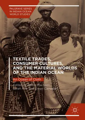Machado / Campbell / Fee |  Textile Trades, Consumer Cultures, and the Material Worlds of the Indian Ocean | Buch |  Sack Fachmedien