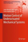 Aguilar-Avelar / Moreno-Valenzuela |  Motion Control of Underactuated Mechanical Systems | Buch |  Sack Fachmedien