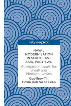 Koh Swee Lean / Till |  Naval Modernisation in Southeast Asia, Part Two | Buch |  Sack Fachmedien