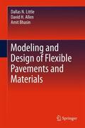 Little / Bhasin / Allen |  Modeling and Design of Flexible Pavements and Materials | Buch |  Sack Fachmedien