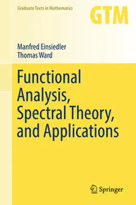 Einsiedler / Ward | Functional Analysis, Spectral Theory, and Applications | E-Book | sack.de