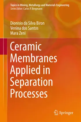 da Silva Biron / dos Santos / Zeni |  Ceramic Membranes Applied in Separation Processes | eBook | Sack Fachmedien