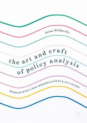 Wildavsky / Peters | The Art and Craft of Policy Analysis | Buch | 978-3-319-58618-2 | sack.de
