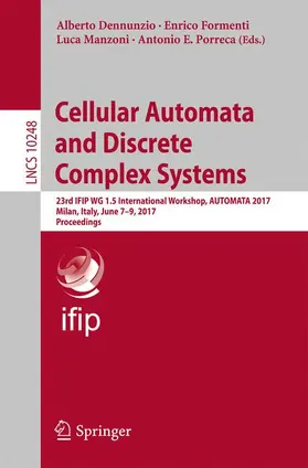 Dennunzio / Porreca / Formenti |  Cellular Automata and Discrete Complex Systems | Buch |  Sack Fachmedien