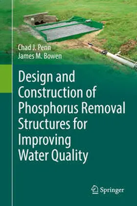 Bowen / Penn |  Design and Construction of Phosphorus Removal Structures for Improving Water Quality | Buch |  Sack Fachmedien