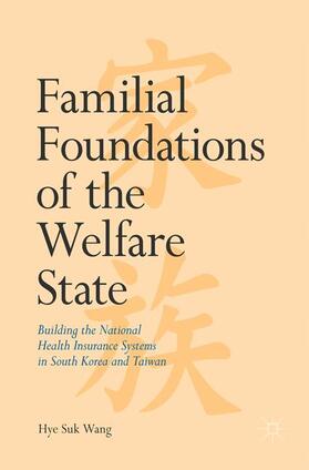 Wang |  Familial Foundations of the Welfare State | Buch |  Sack Fachmedien
