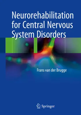 van der Brugge | Neurorehabilitation for Central Nervous System Disorders | E-Book | www.sack.de