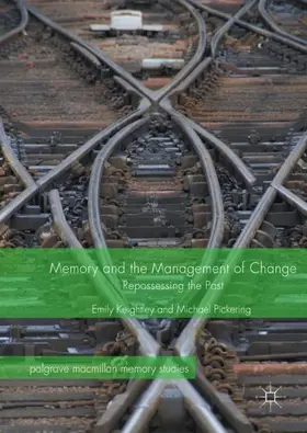 Pickering / Keightley |  Memory and the Management of Change | Buch |  Sack Fachmedien