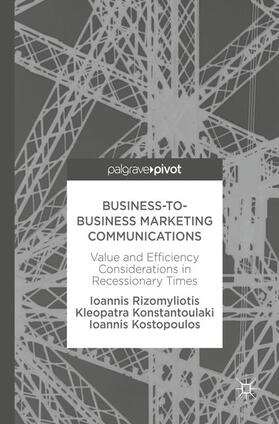 Rizomyliotis / Konstantoulaki / Kostopoulos | Business-to-Business Marketing Communications | Buch | 978-3-319-58782-0 | sack.de