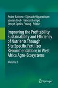 Bationo / Ngaradoum / Fening |  Improving the Profitability, Sustainability and Efficiency of Nutrients Through Site Specific Fertilizer Recommendations in West Africa Agro-Ecosystems | Buch |  Sack Fachmedien