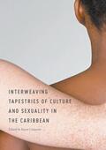 Carpenter |  Interweaving Tapestries of Culture and Sexuality in the Caribbean | Buch |  Sack Fachmedien