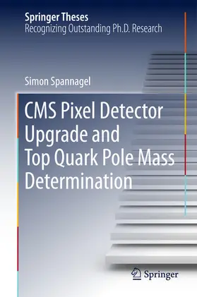 Spannagel | CMS Pixel Detector Upgrade and Top Quark Pole Mass Determination | E-Book | sack.de