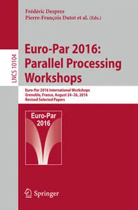 Desprez / Dutot / Hunold | Euro-Par 2016: Parallel Processing Workshops | E-Book | sack.de