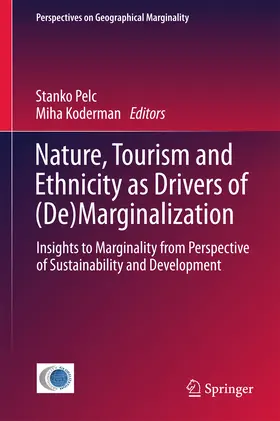 Pelc / Koderman |  Nature, Tourism and Ethnicity as Drivers of (De)Marginalization | eBook | Sack Fachmedien