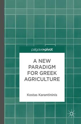 Karantininis | A New Paradigm for Greek Agriculture | Buch | 978-3-319-59074-5 | sack.de