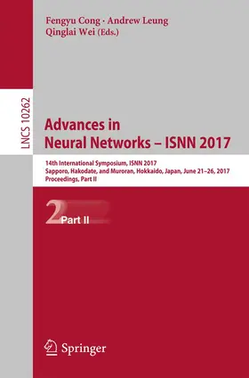 Cong / Leung / Wei |  Advances in Neural Networks - ISNN 2017 | Buch |  Sack Fachmedien
