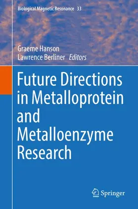 Hanson / Berliner |  Future Directions in Metalloprotein and Metalloenzyme Research | Buch |  Sack Fachmedien