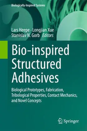 Heepe / Gorb / Xue |  Bio-inspired Structured Adhesives | Buch |  Sack Fachmedien