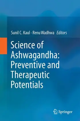 Wadhwa / Kaul |  Science of Ashwagandha: Preventive and Therapeutic Potentials | Buch |  Sack Fachmedien