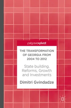 Gvindadze |  The Transformation of Georgia from 2004 to 2012 | eBook | Sack Fachmedien