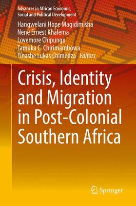 Magidimisha / Khalema / Chimedza | Crisis, Identity and Migration in Post-Colonial Southern Africa | Buch | 978-3-319-59234-3 | sack.de
