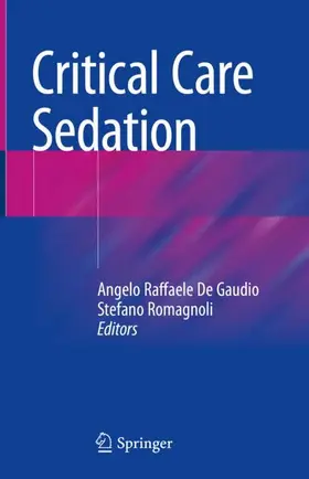 Romagnoli / De Gaudio |  Critical Care Sedation | Buch |  Sack Fachmedien
