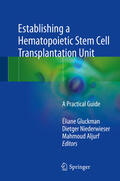 Gluckman / Niederwieser / Aljurf |  Establishing a Hematopoietic Stem Cell Transplantation Unit | eBook | Sack Fachmedien