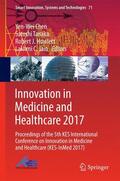 Chen / Jain / Tanaka |  Innovation in Medicine and Healthcare 2017 | Buch |  Sack Fachmedien